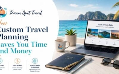 How Custom Travel Planning Saves You Time and Money